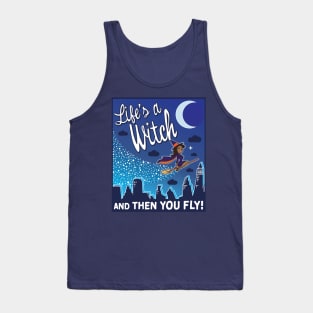 Life's A Witch Tank Top